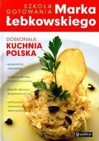 Doskonała kuchnia Polska - Marek Łebkowski