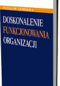 Doskonalenie funkcjonowania organizacji - Zdzisław Gomółka