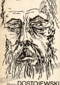 Dostojewski- dialektyka niewiary - Danuta Kułakowska