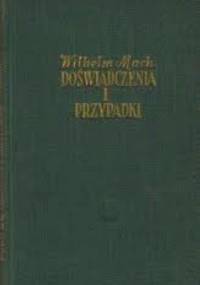 Doświadczenia i przypadki - Wilhelm Mach