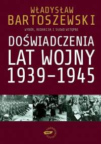 Doświadczenia lat wojny 1939-1945 - Władysław Bartoszewski