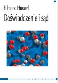 Doświadczenie i sąd. Badania nad genealogią logiki - Edmund Husserl