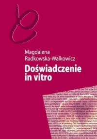 Doświadczenie in vitro - Magdalena Radkowska-Walkowicz
