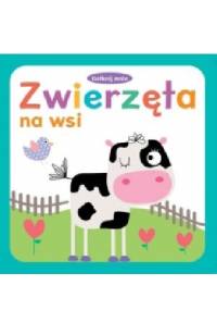 Dotknij mnie. Zwierzęta na wsi - praca zbiorowa