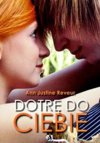 Dotrę do Ciebie - Ann Justine Reveur