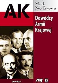 Dowódcy Armii Krajowej - Marek Ney-Krwawicz