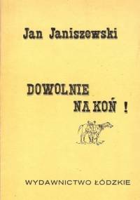 Dowolnie na koń - Jan Janiszewski