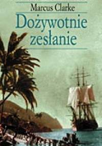 Dożywotnie zesłanie - Marcus Clarke