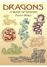 Dragons A Book of Designs - Marty Noble