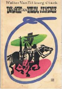 Dramat na Wolim Jarzmie - Walter Van Tilburg Clark