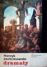 Dramaty - Henryk Jachimowski