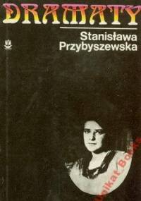 Dramaty - Stanisława Przybyszewska