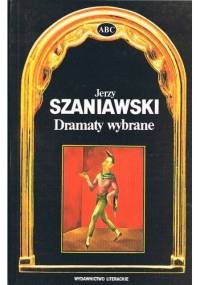 Dramaty wybrane - Jerzy Szaniawski