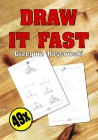 Draw it fast! - Kossowski Grzegorz