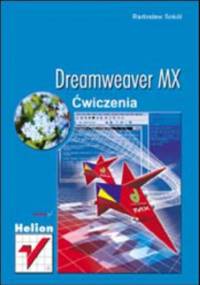 Dreamweaver MX. Ćwiczenia - Radosław Sokół