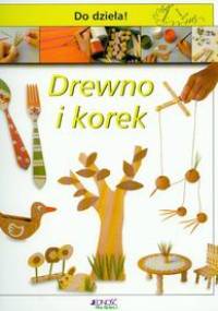 Drewno i korek. Do dzieła - Anna Plomer