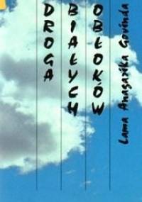 Droga białych obłoków - Anagarika Brahmacari Govinda