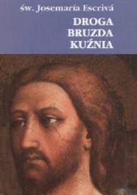 Droga, Bruzda, Kuźnia - Josemaría Escrivá de Balaguer
