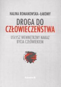 Droga do człowieczeństwa - Halina Romanowska-Łakomy