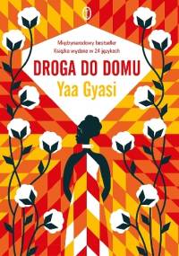 Droga do domu - Yaa Gyasi