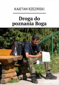 Droga do poznania Boga - Rzeziński Kajetan