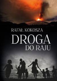 Droga do raju - Rafał Kokosza