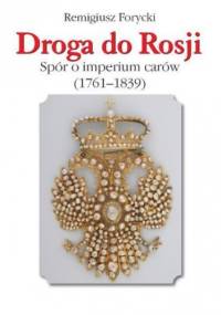 Droga do Rosji - Remigiusz Forycki