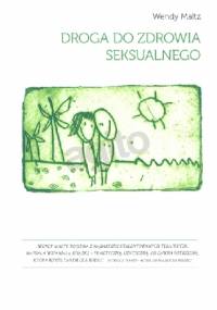 Droga do zdrowia seksualnego - Wendy Maltz