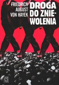 Droga do zniewolenia - Friedrich August von Hayek