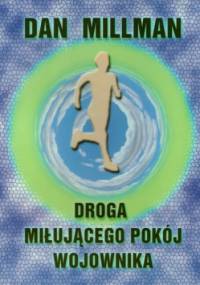 Droga miłującego pokój wojownika - Dan Millman