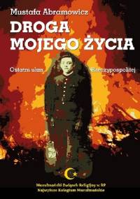 Droga mojego życia. Ostatni ułan Rzeczypospolitej - Mustafa Abramowicz