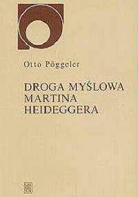 Droga myślowa Martina Heideggera - Otto Poegeler