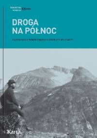 Droga na Północ. Antologia norweskiej literatury faktu