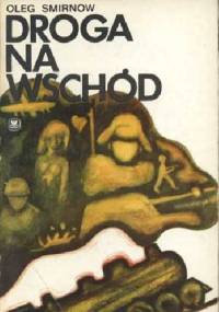Droga na wschód - Oleg Smirnov