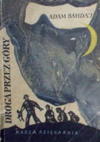 Droga przez góry. - Adam Bahdaj