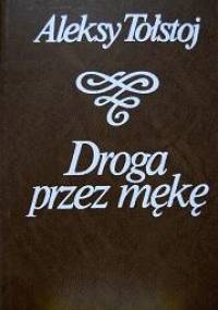 Droga przez mękę, 3 tomy - Aleksy Nikołajewicz Tołstoj
