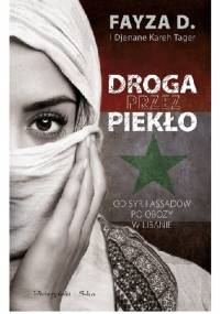 Droga przez piekło - Djénane Kareh Tager,  Fayza D.