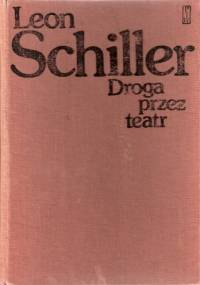 Droga przez teatr 1924-1939 - Leon Schiller