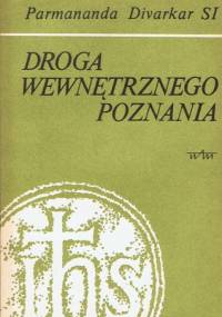 Droga wewnętrznego poznania - Parmananda Divarkar SI