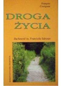 Droga życia. Duchowość św. Franciszka Salezego - Francois Corrigan
