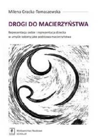 Drogi do macierzyństwa - Milena Gracka-Tomaszewska