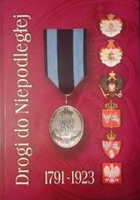 Drogi do Niepodległej 1791-1923 - Grażyna Janaszek, Andrzej Kacperski