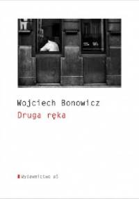 Druga ręka - Wojciech Bonowicz