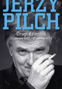 Drugi dziennik. 21 czerwca 2012 – 20 czerwca 2013 - Jerzy Pilch