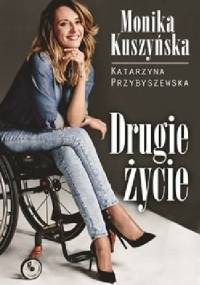 Drugie życie - Katarzyna Przybyszewska, Monika Kuszyńska