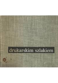 Drukarskim szlakiem - praca zbiorowa