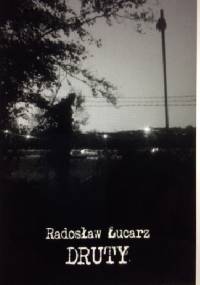 Druty - Radosław Łucarz