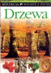 Drzewa. Kolekcja Wiedzy i Życia - praca zbiorowa