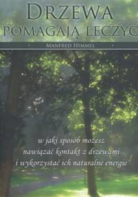 Drzewa pomagają leczyć - M. Himmel