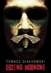 Drzewo morwowe - Tomasz Białkowski